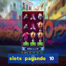 slots pagando 10 no cadastro facebook